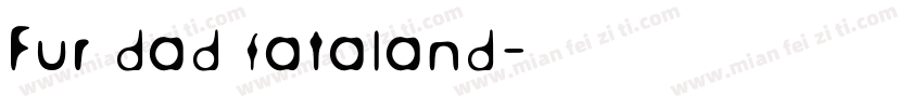 Fur dad fataland字体转换